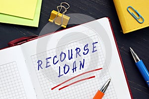 RECOURSE LOAN inscription on the page. AÂ recourse loanÂ is a form of securedÂ financing